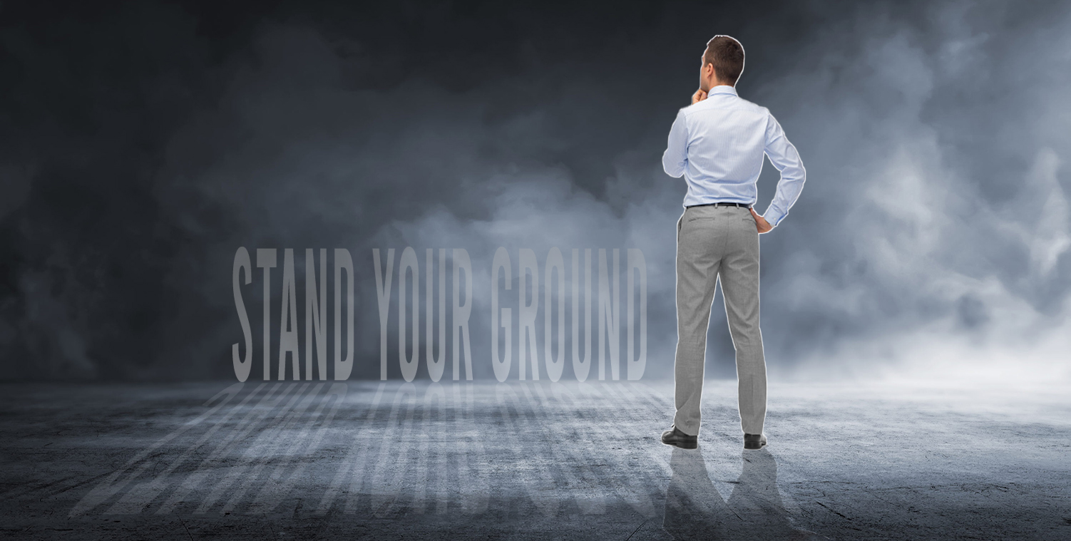 How to Stand Your Ground Stand Your Ground
